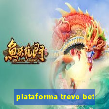 plataforma trevo bet